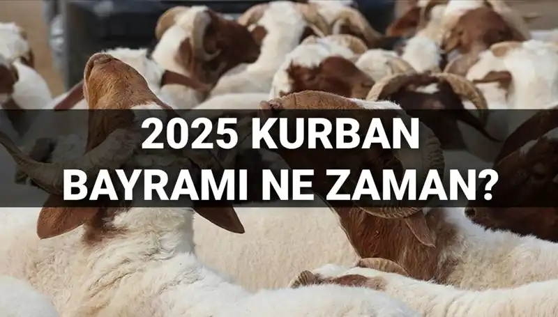 2025 Kurban Bayramı Ne Zaman? 9 Günlük Tatil İmkanı Var mı?