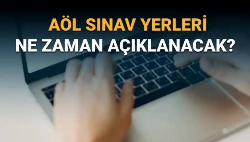 AÖL 3. Dönem Sınav Giriş Belgesi Sorgulama ve Yerler Hakkında Tüm Bilgiler